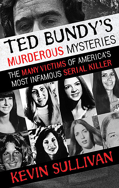 Ted Bundy's Murderous Mysteries, Kevin Sullivan