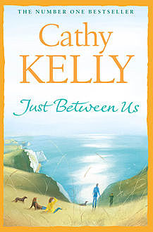 Just Between Us, Cathy Kelly
