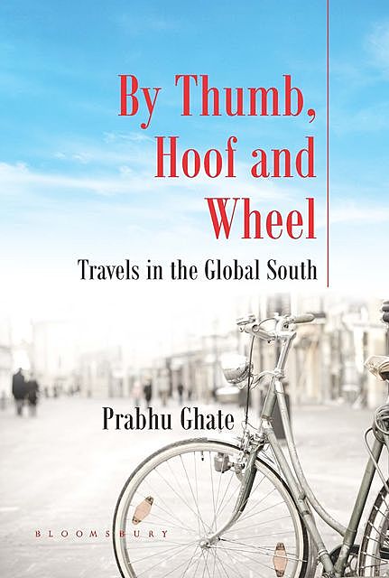 By Thumb, Hoof and Wheel, Prabhu Ghate