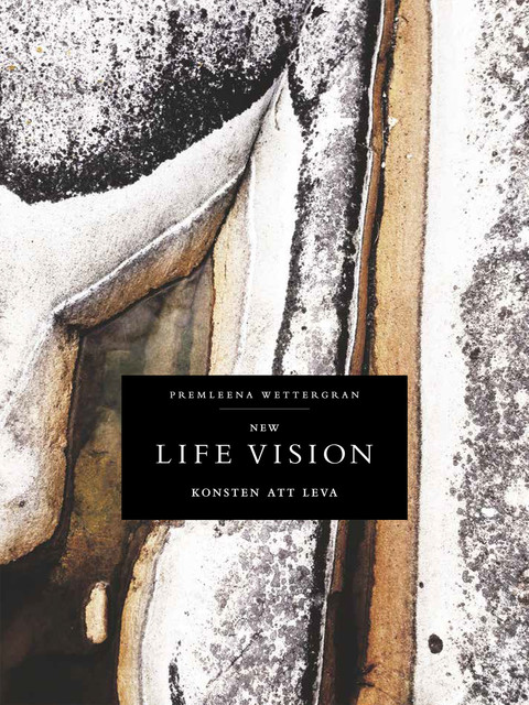 New Life Vision – Konsten att leva, Premleena Wettergran