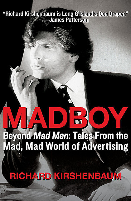 Madboy, Richard Kirshenbaum