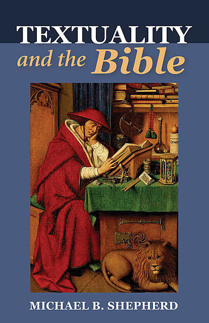 Textuality and the Bible, Michael Shepherd