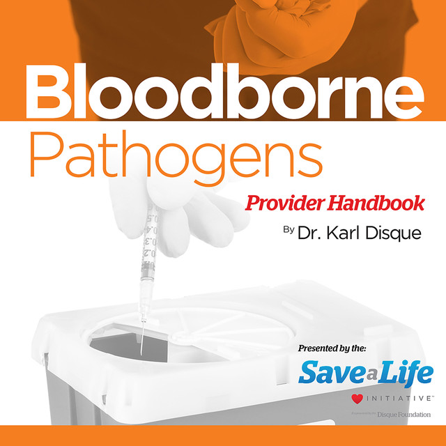Bloodborne Pathogens (BBP) Provider Handbook, Karl Disque