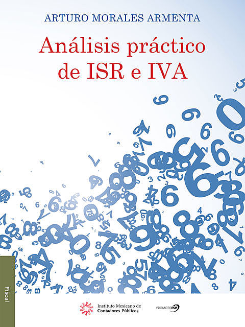 Análisis práctico de ISR e IVA, Arturo Morales Armenta
