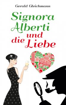 Signora Alberti und die Liebe, Gerald Gleichmann