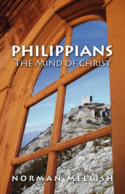 Philippians The Mind of Christ, Norman Mellish