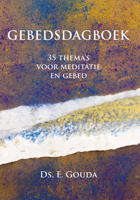 Gebedsdagboek, Ds.E. Gouda