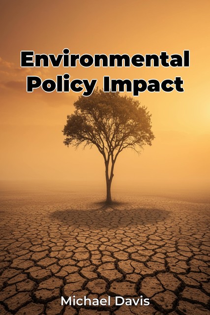 Environmental Policy Impact, Michael Davis