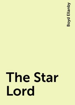 The Star Lord, Boyd Ellanby