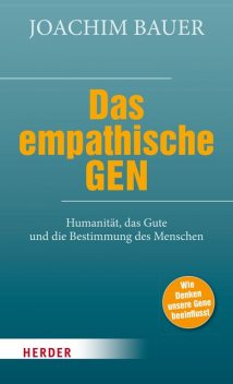 Das empathische Gen, Joachim Bauer
