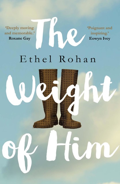 The Weight of Him, Ethel Rohan