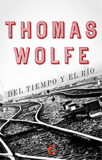 Del Tiempo Y El Río, Thomas Wolfe