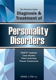 Clinician's Guide to the Diagnosis and Treatment of Personality Disorders, Daniel Fox