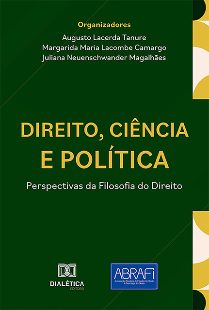 Direito, Ciência e Política, Augusto Lacerda Tanure, Juliana Neuenschwander Magalhães, Margarida Maria Lacombe Camargo