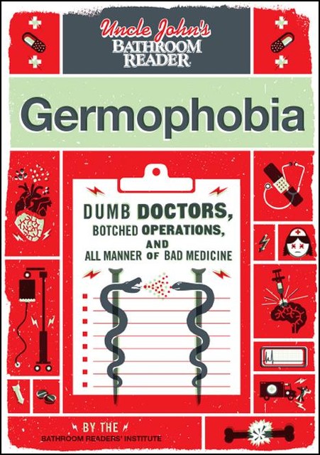 Uncle John's Bathroom Reader: Germophobia, Bathroom Readers' Institute