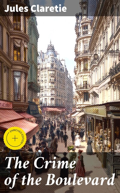 The Crime of the Boulevard, Jules Claretie