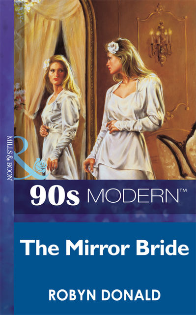 The Mirror Bride, Robyn Donald