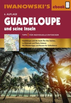 Guadeloupe und seine Inseln – Reiseführer von Iwanowski, Heidrun Brockmann, Stefan Sedlmair