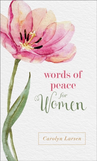 Words of Peace for Women, Carolyn Larsen