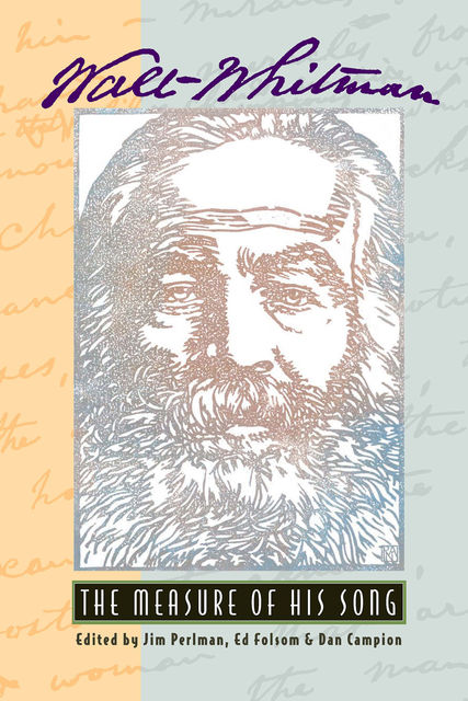 Walt Whitman: The Measure of His Song, Dan Campion, Ed Folsom, Jim Perlman