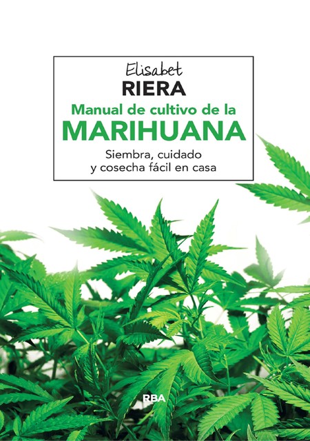 Manual de cultivo de la marihuana, Elisabet Riera