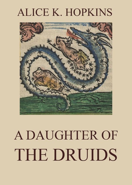 A Daughter Of The Druids, Alice K. Hopkins