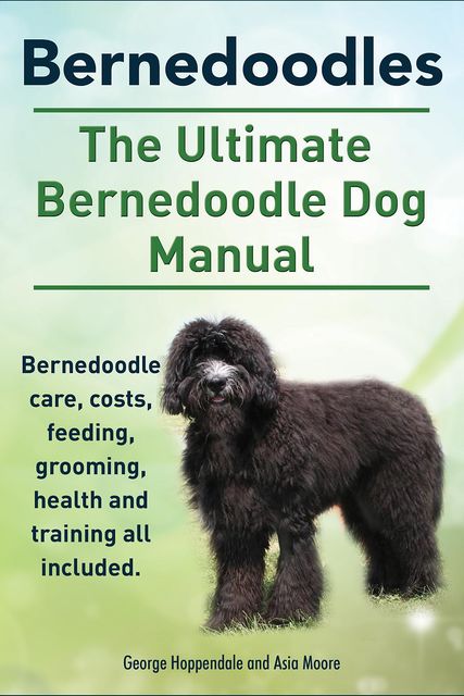Cavoodles. Ultimate Cavoodle Dog Manual. Cavoodle care, costs, feeding, grooming, health and training all included, Asia Moore, George Hoppendale