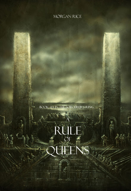 A Rule of Queens (Book #13 in the Sorcerer's Ring), Morgan Rice