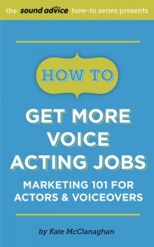 How To Get More Voice Acting Jobs, Kate McClanaghan