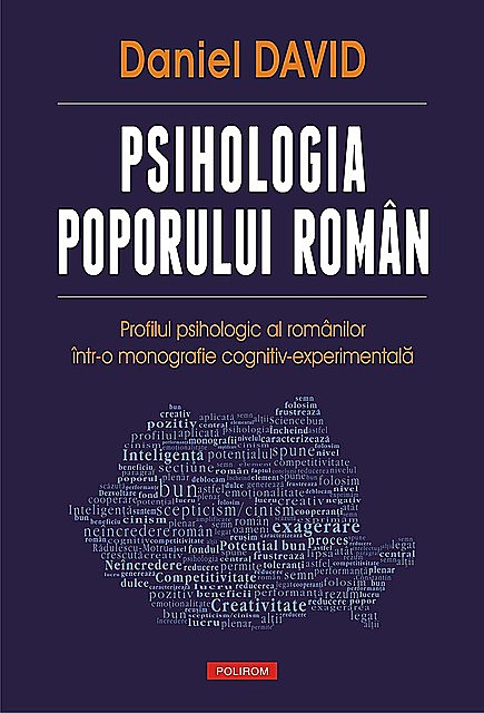 Psihologia poporului român: profilul psihologic al românilor într-o monografie cognitiv-experimentală, Daniel David