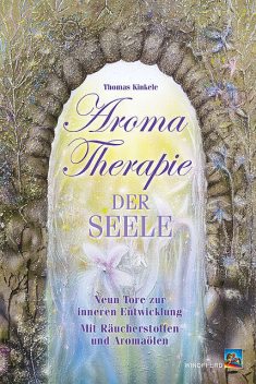 Aromatherapie der Seele, Thomas Kinkele