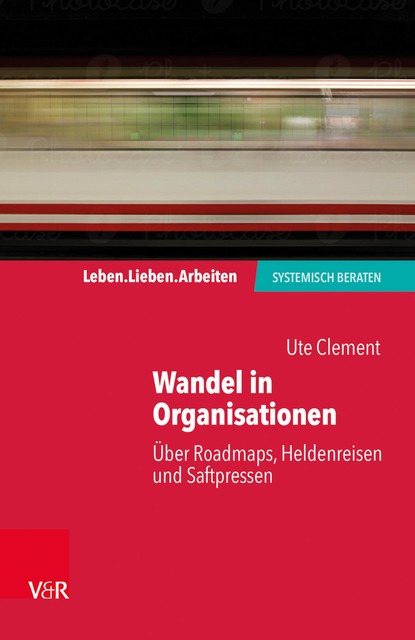 Wandel in Organisationen, Ute Clement