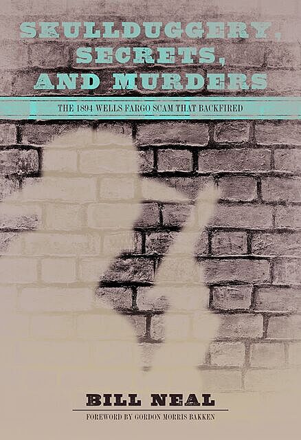 Skullduggery, Secrets, and Murders, Bill Neal