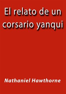 El relato de un corsario yanqui, Nathaniel Hawthorne