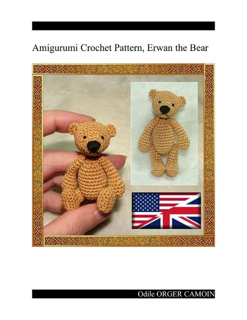 Amigurumi Crochet Pattern, Erwan the Bear, Odile Orger Camoin