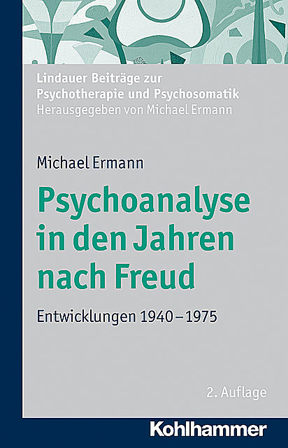 Psychoanalyse in den Jahren nach Freud, Michael Ermann