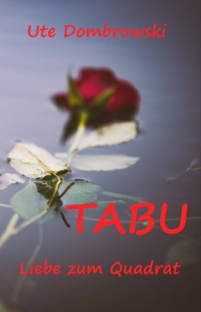 Tabu Liebe zum Quadrat, Ute Dombrowski