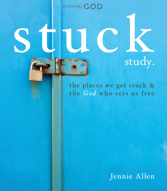 Stuck Study Guide, Jennie Allen