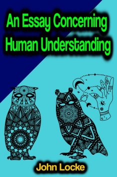 An Essay Concerning Humane Understanding, John Locke