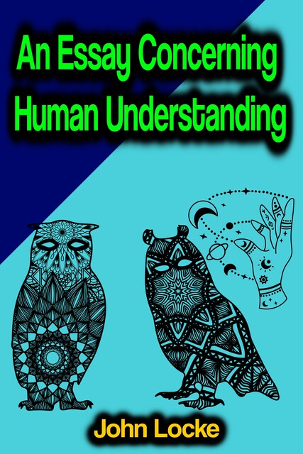 An Essay Concerning Humane Understanding, John Locke