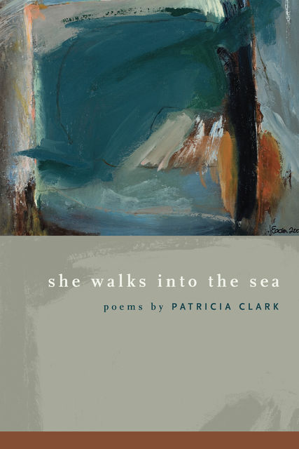 She Walks Into the Sea, Patricia Clark
