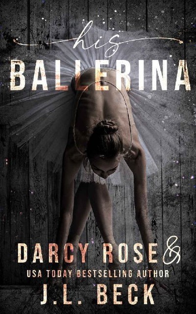 His Ballerina, J.L. Beck, Darcy Rose
