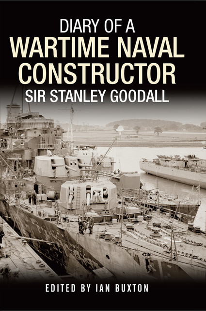 Diary of a Wartime Naval Constructor, Ian Buxton