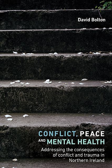 Conflict, peace and mental health, David Bolton