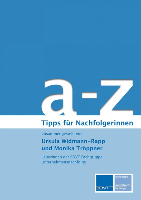 a – z Tipps zur Unternehmensnachfolge für Nachfolgerinnen, Ursula Widmann-Rapp