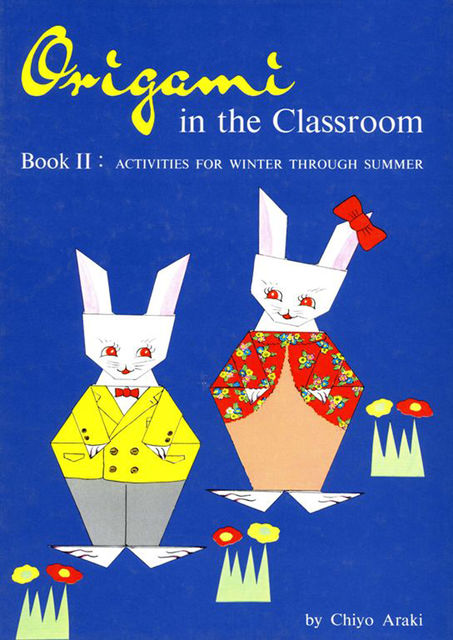 Origami in the Classroom Book 2, Chiyo Araki