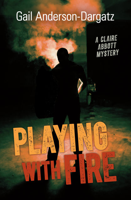 Playing With Fire, Gail Anderson-Dargatz