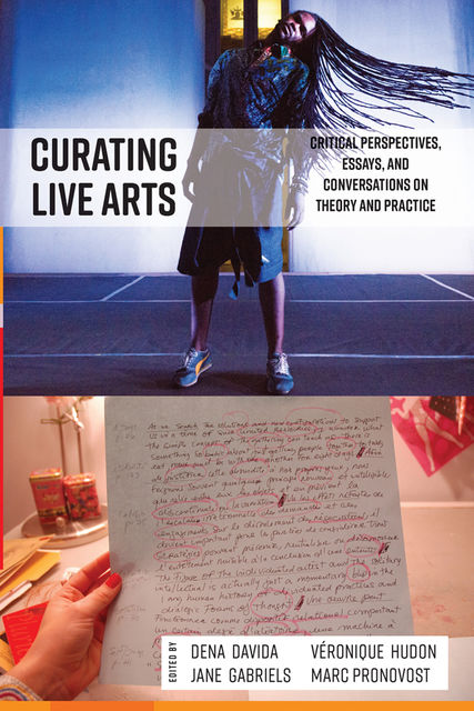 Curating Live Arts, Dena Davida, Jane Gabriels, Marc Pronovost, Véronique Hudon
