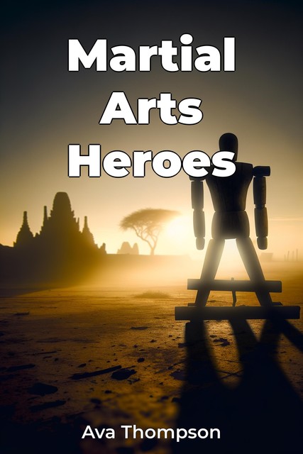 Martial Arts Heroes, Ava Thompson