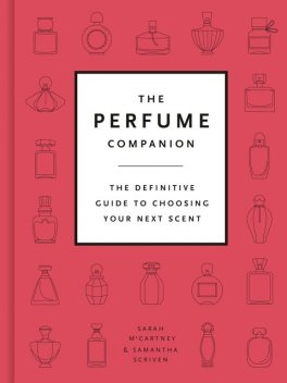 The Perfume Companion, Sarah McCartney, Samantha Scriven